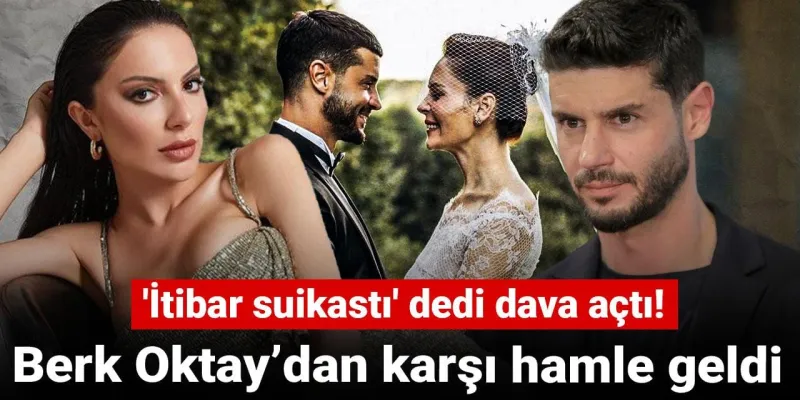 Berk Oktay’dan karşı hamle geldi: 'İtibar suikastı' dedi dava açtı!