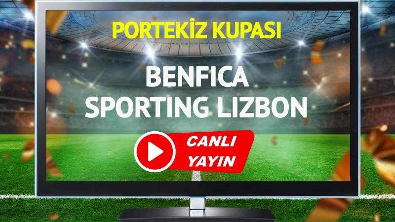 CANLI YAYIN | Benfica Sporting Lizbon Maçı