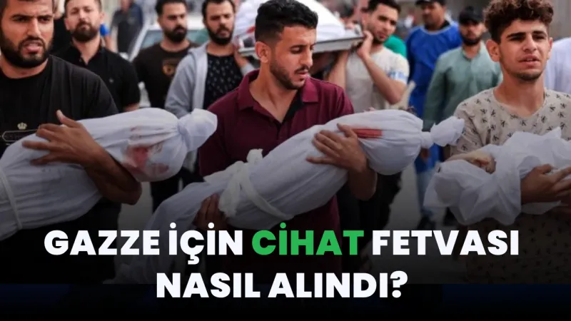 Gazze İçin Cihat Fetvası Nasıl Alındı?
