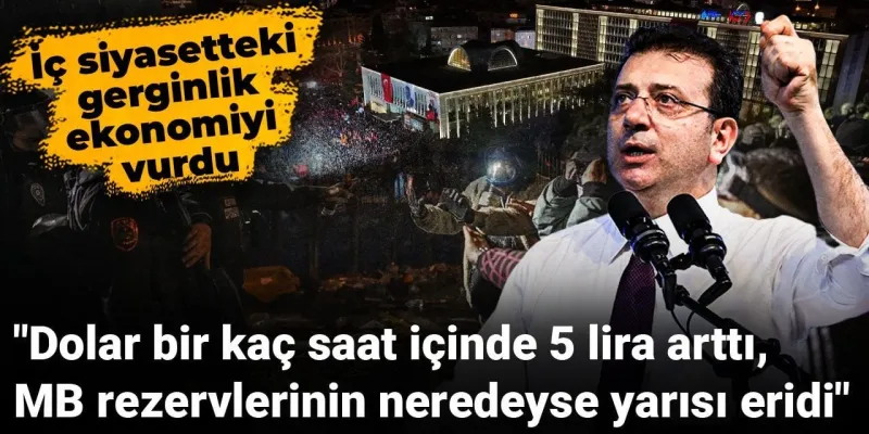 İç siyasetteki gerginlik ekonomiyi vurdu: "Dolar bir kaç saat içinde 5 lira arttı, MB rezervlerinin neredeyse yarısı eridi"