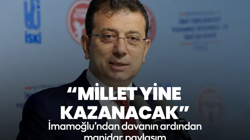 İmamoğlu'ndan davanın ardından manidar paylaşım: Millet yine kazanacak
