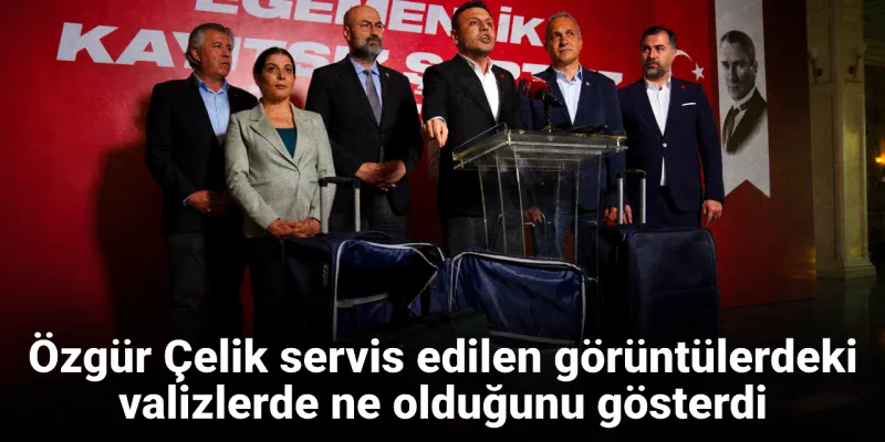 Özgür Çelik servis edilen görüntülerdeki valizlerde ne olduğunu gösterdi