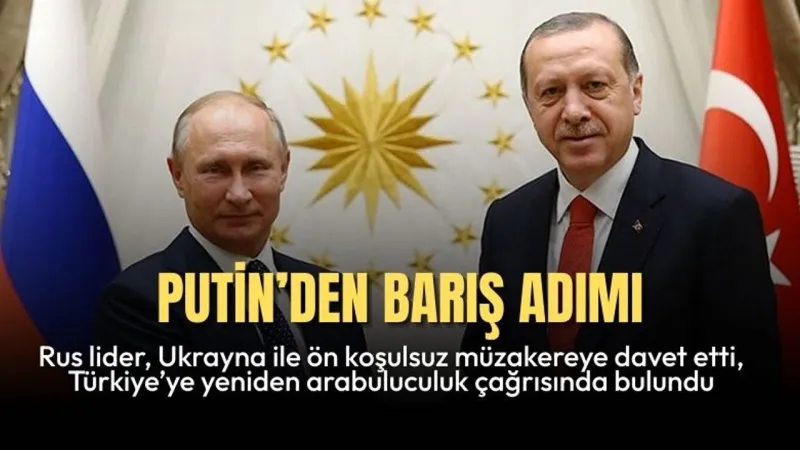 Putin’den Barış Adımı: “15 Mayıs’ta İstanbul’da Görüşmelere Başlamaya Hazırız”