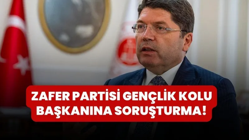 Zafer Partili Gençlik Kolları Başkanına Soruşturma