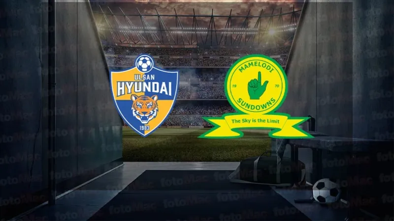 Ulsan Hyundai - Mamelodi Sundowns maçı ne zaman, saat kaçta, hangi kanalda? | FIFA Kulüpler Dünya Kupası